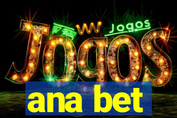 ana bet